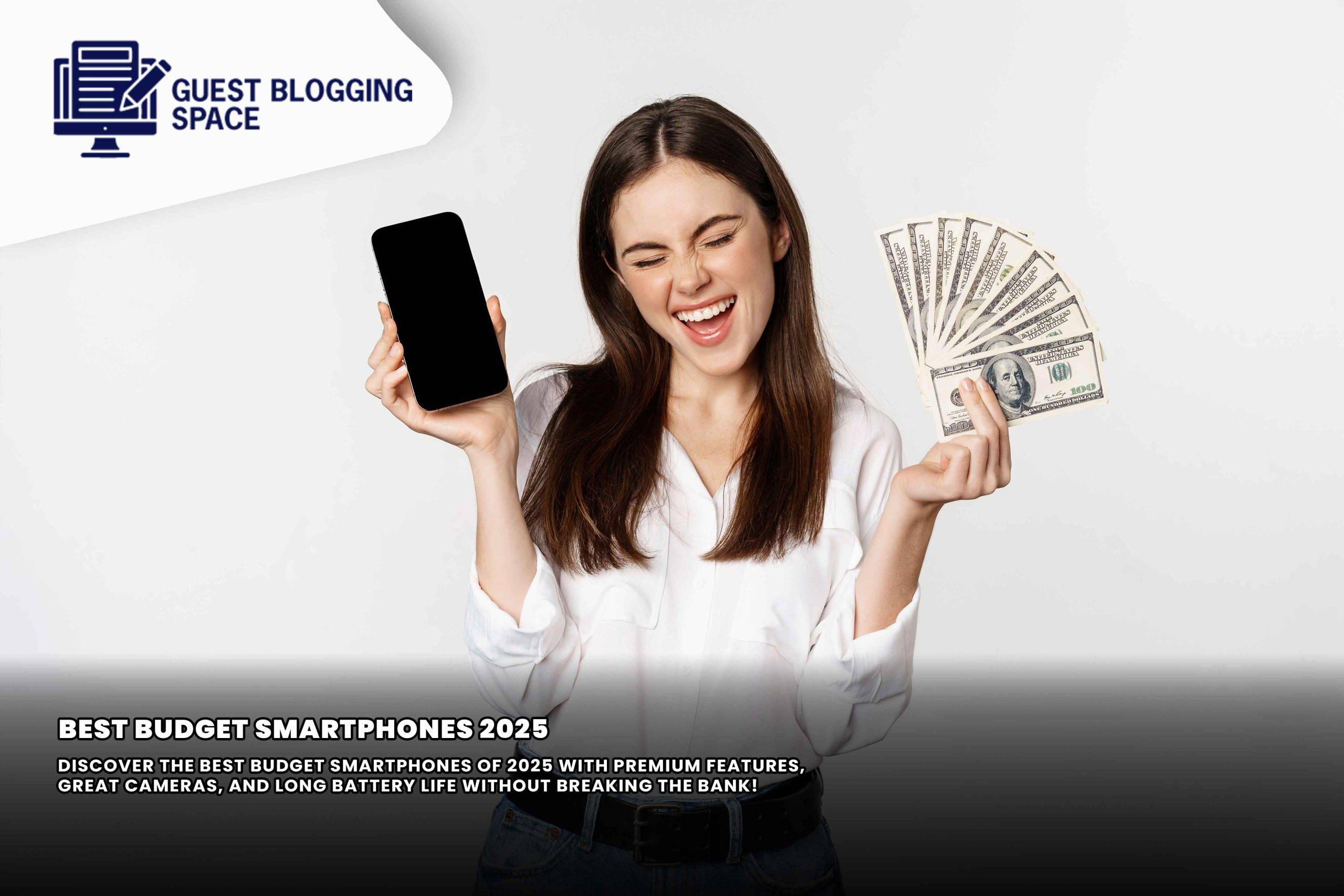 Top 10 Best Budget Smartphones of 2025 That Offer Premium Features