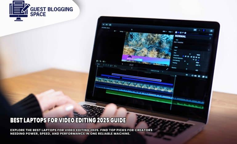 Top 10 Best Laptops for Video Editing in 2025 Revealed