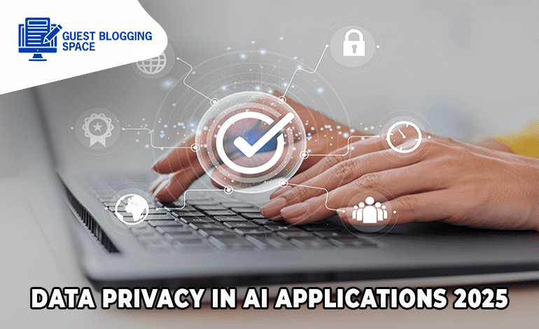 Navigating the Complex Landscape of Data Privacy in AI Applications 2025