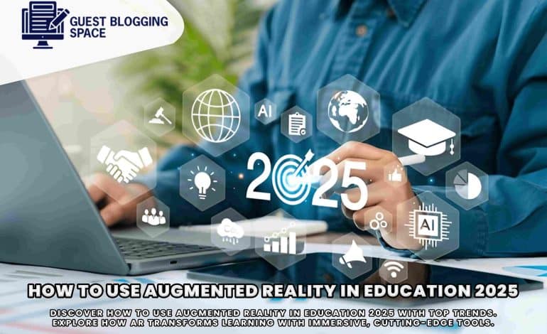 How to use Augmented Reality in Education 2025