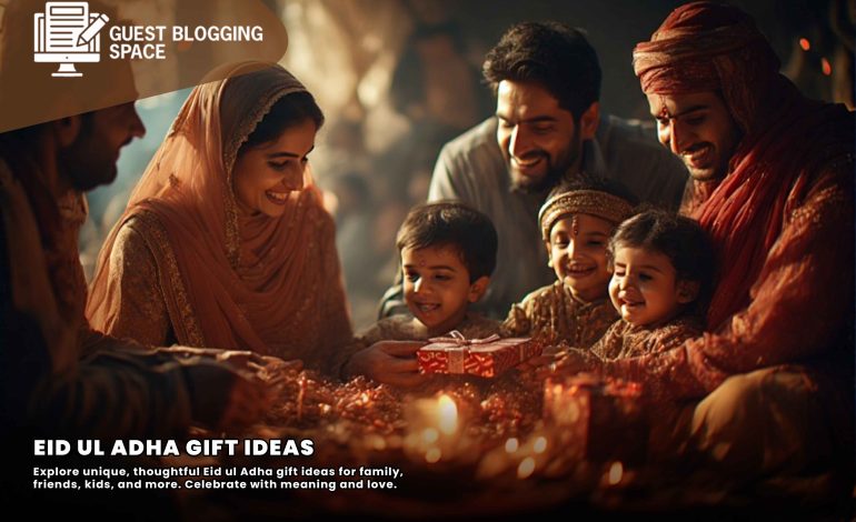 Best Eid ul Adha Gift Ideas for Family & Friends