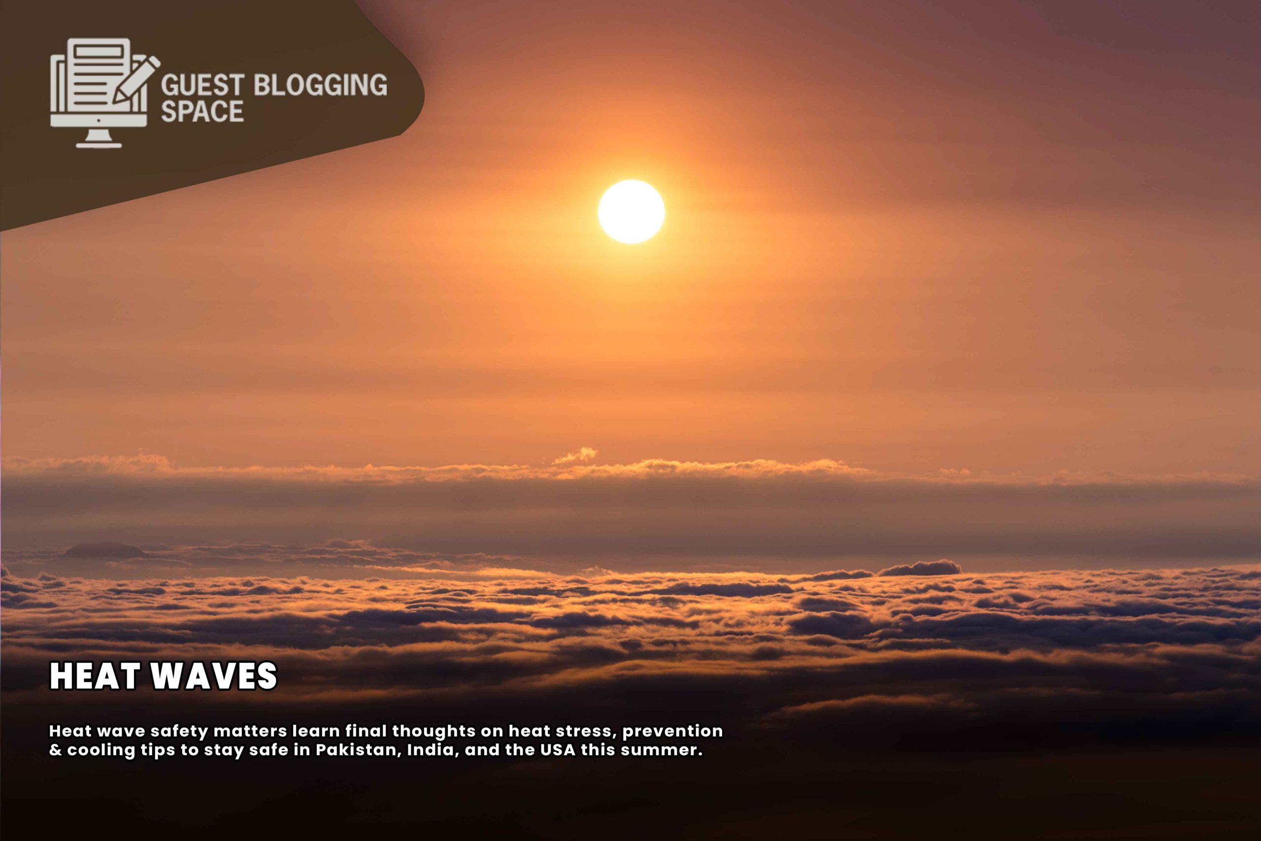 Best Heat Wave Safety Tips to Beat the Heat, 2025