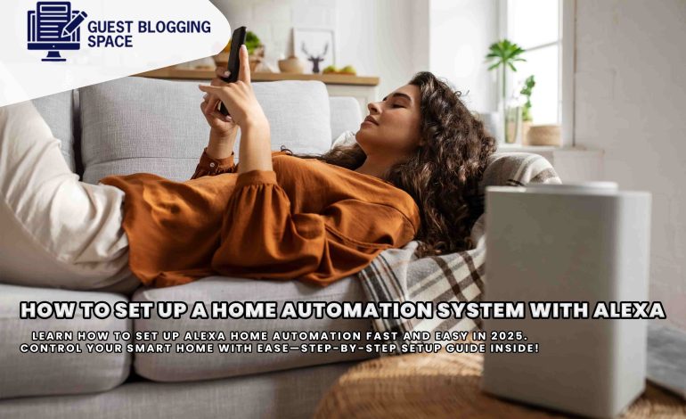How to Set Up Alexa Home Automation Fast & Easy 2025