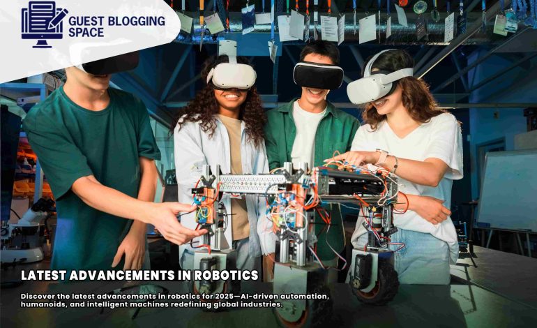 Cutting-Edge Robotics: Latest Advancements Transforming 2025 Technologies