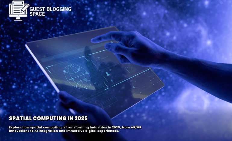 Spatial Computing in 2025