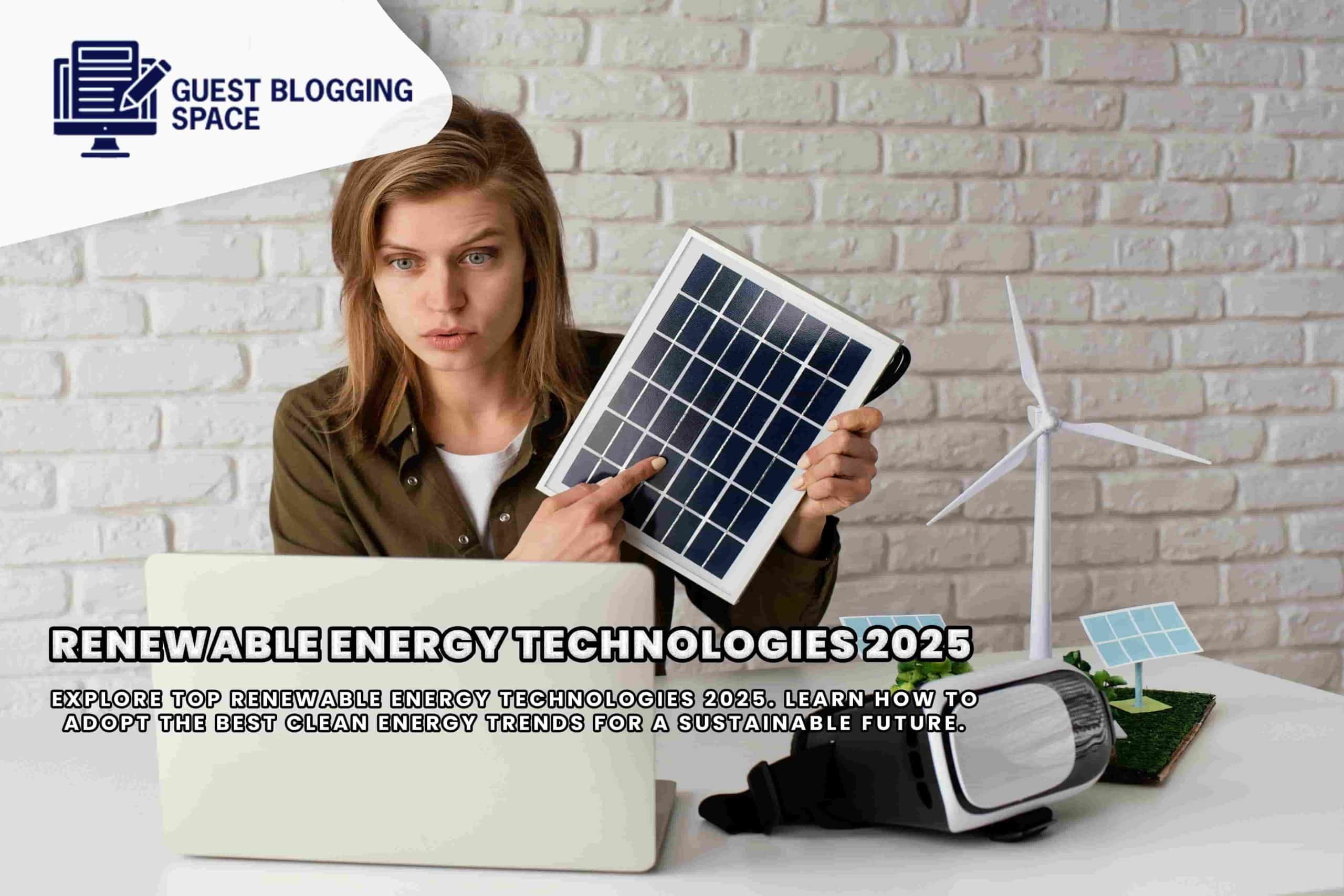Top Renewable Energy Technologies 2025: A Comprehensive Guide to the Future of Clean Power