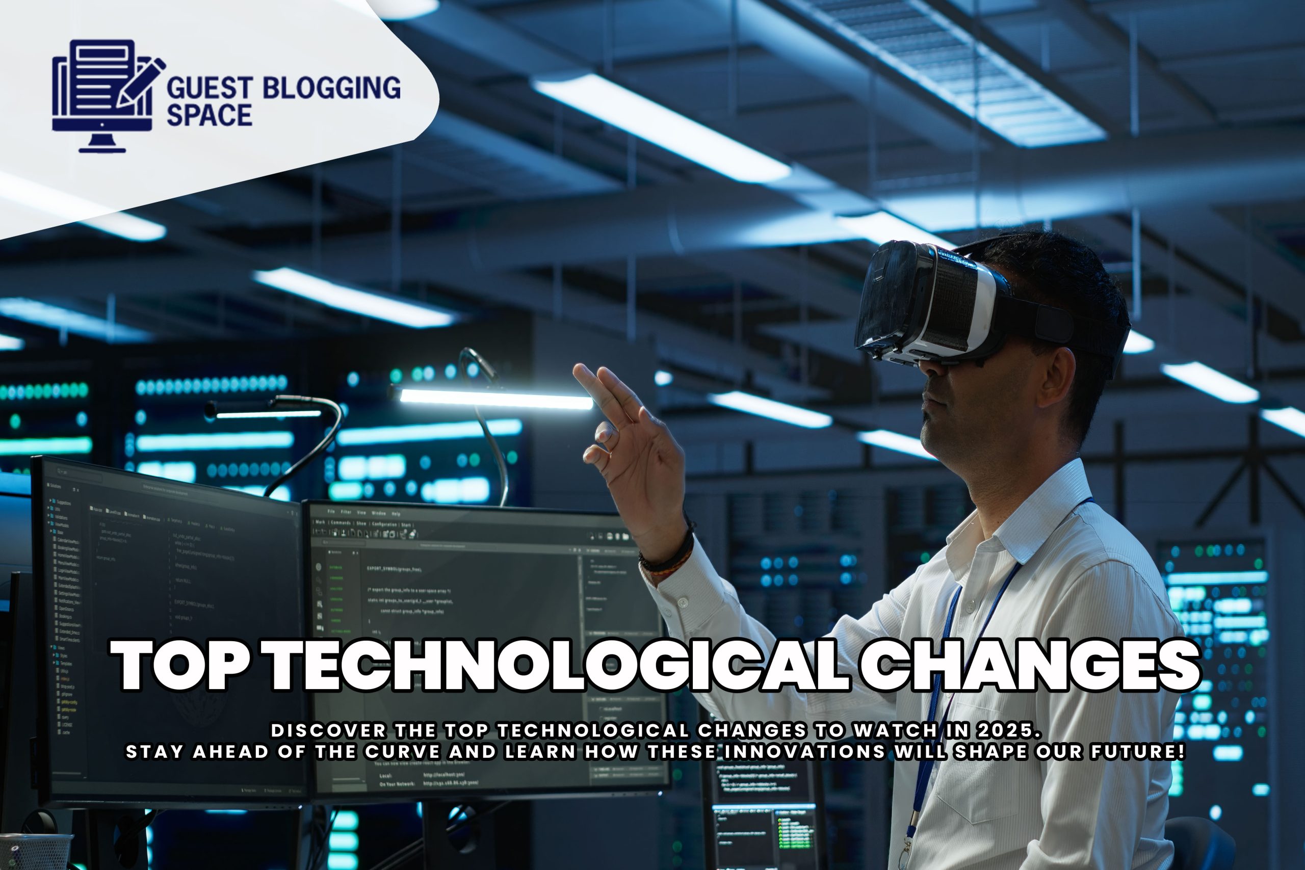 Top Technological Changes to Watch in 2025