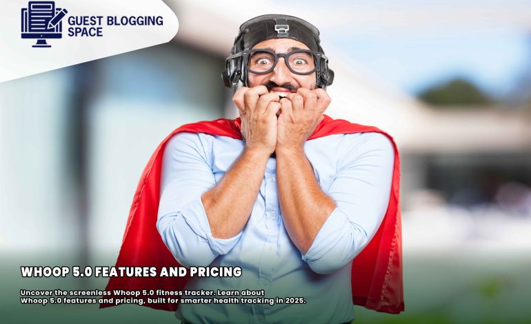 Whoop 5.0 Features and Pricing – 2025 Review