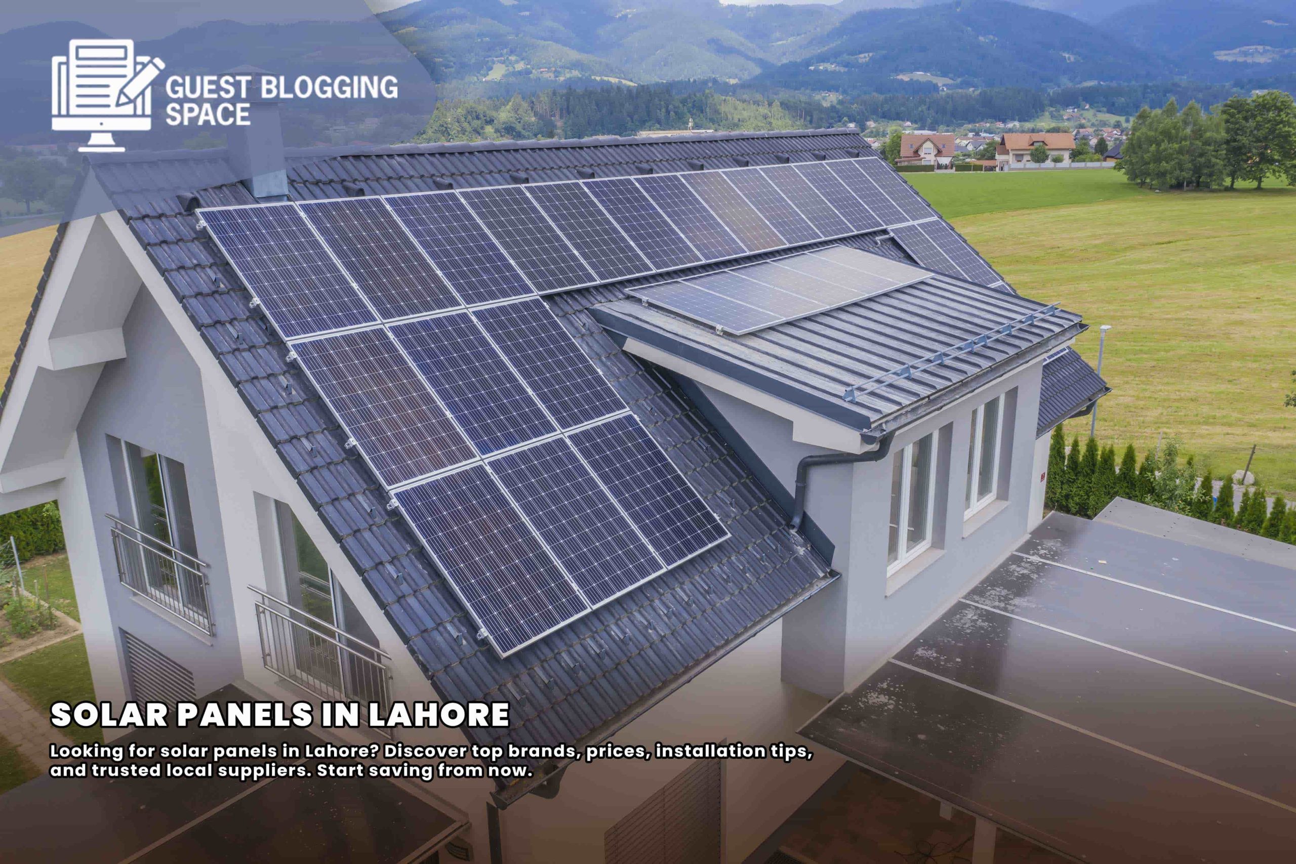 Solar Panels Lahore: Complete Guide to Costs, Benefits & Buying Local