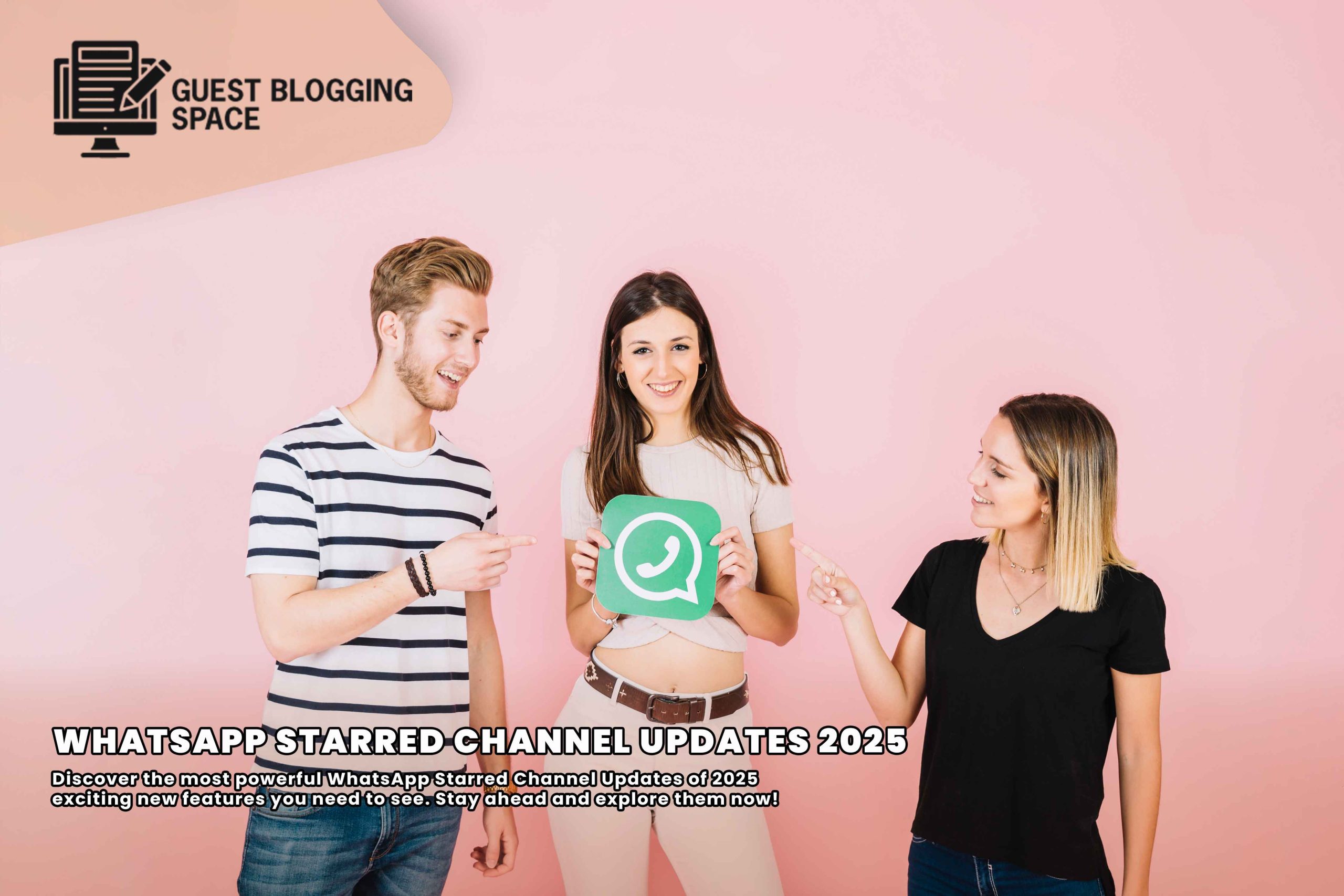Must-Know WhatsApp Starred Updates in 2025 That Shocked Us